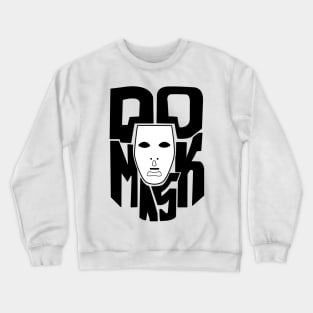 DO MASK Crewneck Sweatshirt